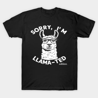 Sorry, I'm Llama-ted Edition Funny Llama shirt T-Shirt